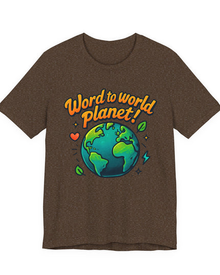 "Word to World Planet" Unisex Jersey Short Sleeve Tee