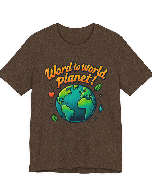 "Word to World Planet" Unisex Jersey Short Sleeve Tee