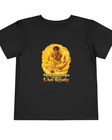"My Father Says I am Royalty" Toddler Short Sleeve Tee