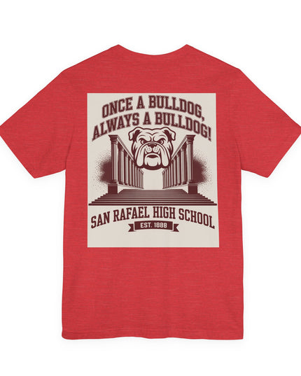 "Once a Bulldog, Always a Bulldog" Unisex Jersey Short Sleeve Tee