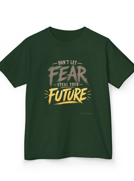 "Don't Let Fear Steal Your Future" Kids Heavy Cotton Tee