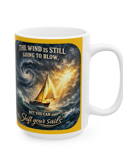 "Shift your Sails" Ceramic Mug, (11oz, 15oz)