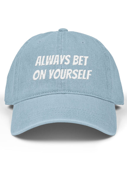 "Always Bet on Yourself" Denim Hat (Embroidery)
