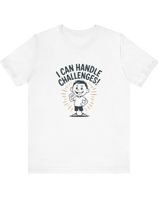 "I can Handle Challenges" Unisex Jersey Short Sleeve Tee