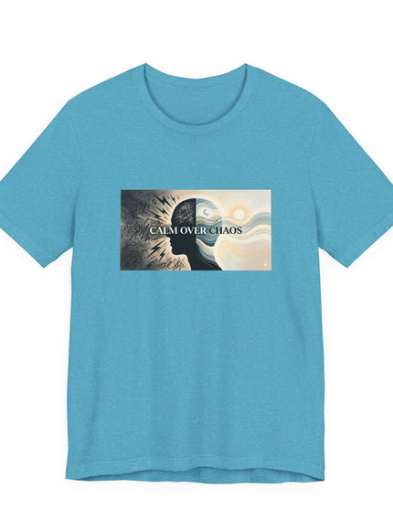 "Calm over Chaos" Unisex Jersey Short Sleeve Tee