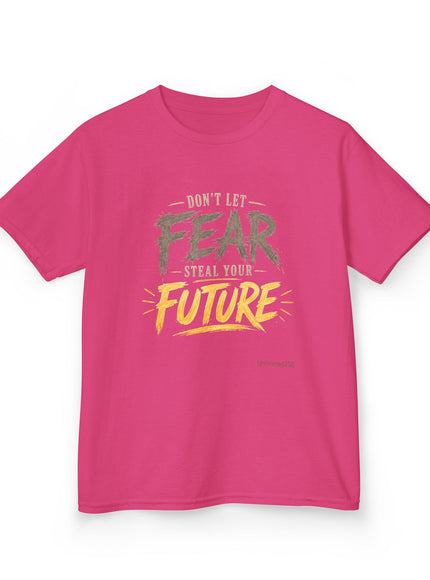 "Don't Let Fear Steal Your Future" Kids Heavy Cotton Tee