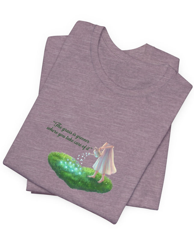 "The Grass is Greener Where You Take Care of It" Unisex Jersey Short Sleeve Tee