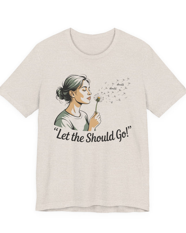 "Let the should go" Unisex Jersey Short Sleeve Tee
