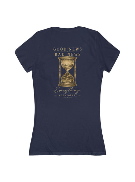"Good News, Bad News, Everything is Temporary" Women's Jersey Short Sleeve Deep V-Neck Tee