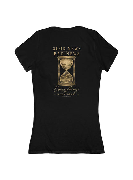 "Good News, Bad News, Everything is Temporary" Women's Jersey Short Sleeve Deep V-Neck Tee