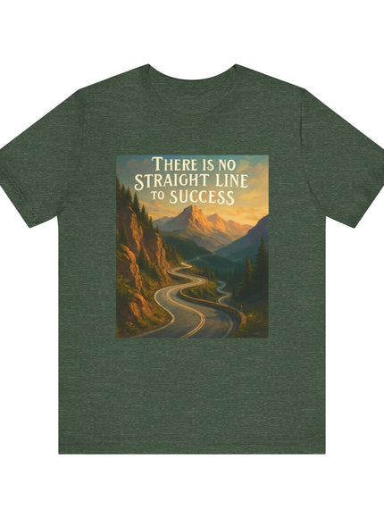 "There is no Straight Line to Success" Unisex Short Sleeve Tee