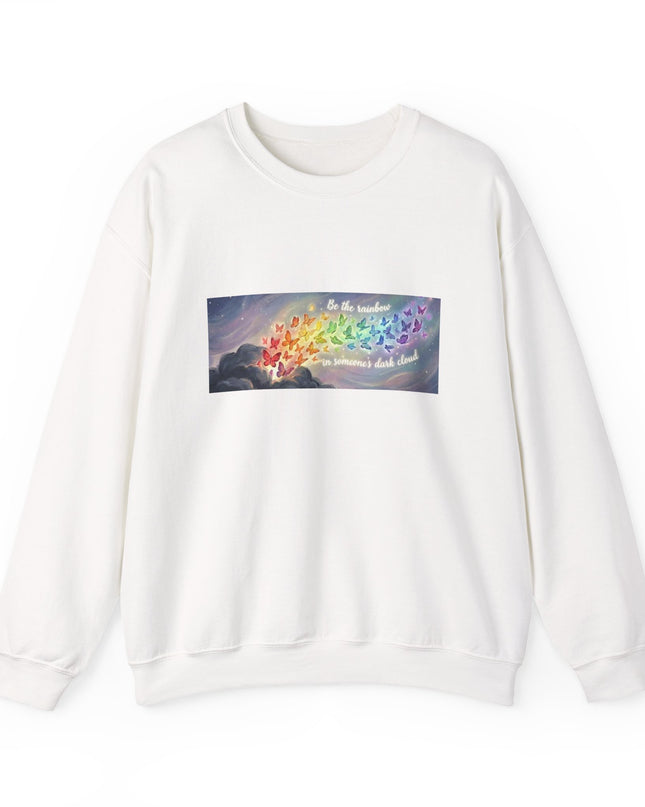"Be the Rainbow in Someone's Dark Cloud" Unisex Adult Sweatshirt