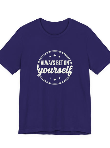 "Always Bet on Yourself" Unisex Jersey Short Sleeve Tee