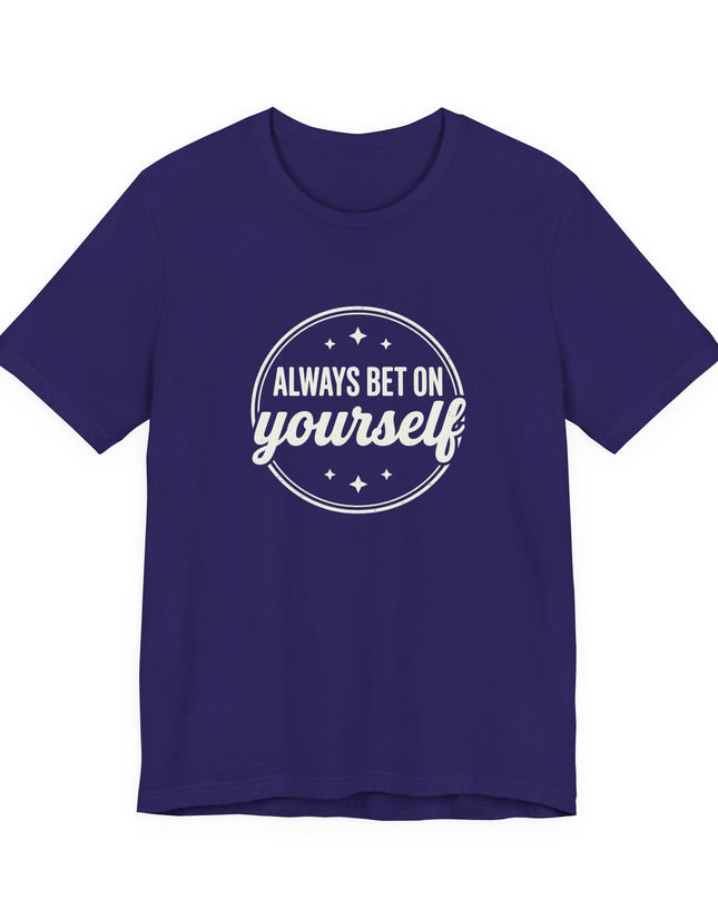 "Always Bet on Yourself" Unisex Jersey Short Sleeve Tee