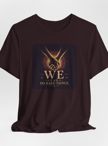 "We Can Do Hard Things" Unisex Jersey Short Sleeve Tee