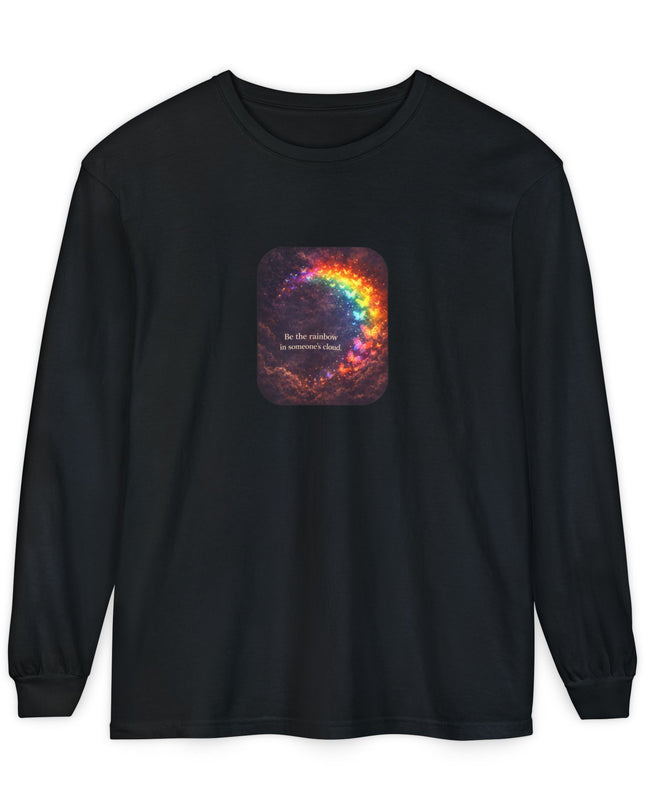 "Be the Rainbow in Someone's Cloud" Unisex Garment-dyed Long Sleeve T-Shirt