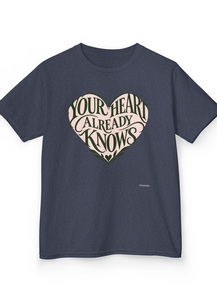 "Your Heart Already Knows" Kids Heavy Cotton Tee
