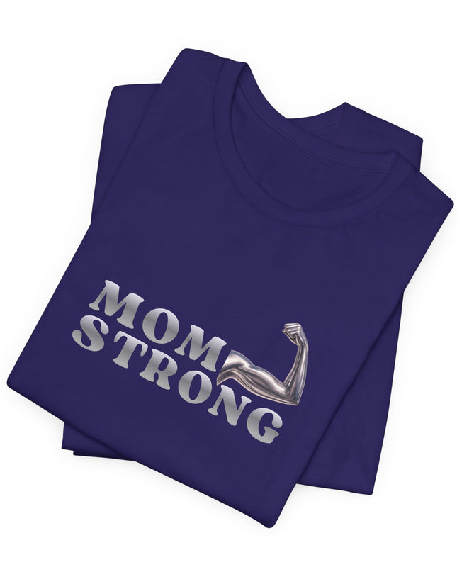 "Mom Strong" Unisex Jersey Short Sleeve Tee