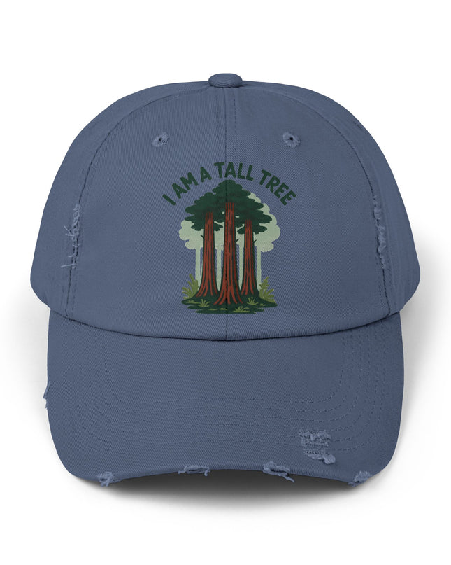 "I am a tall tree" Unisex Distressed Cap