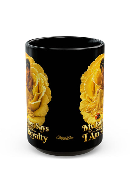 "My Father Says I am Royalty" Black Mug (11oz, 15oz)