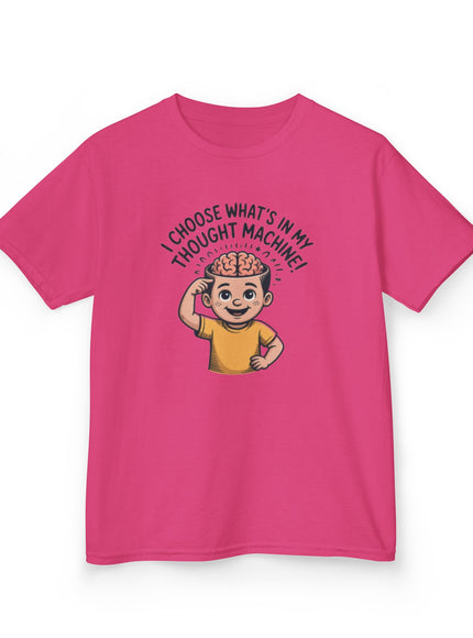 "I Choose What's in my Thought Machine" Kids Heavy Cotton Tee