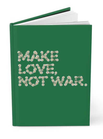 "Make Love Not War" Hardcover Journal Matte