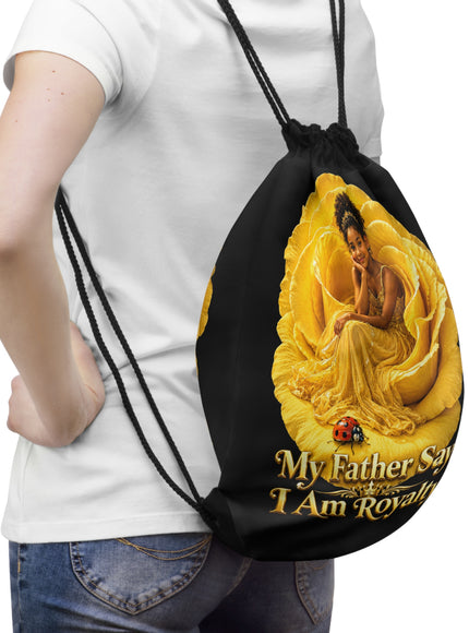 "My Father Says I am Royalty" Drawstring Bag