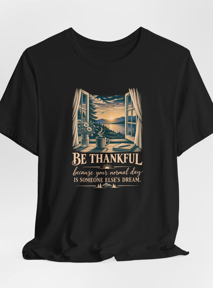 "Be Thankful" Unisex Jersey Short Sleeve Tee