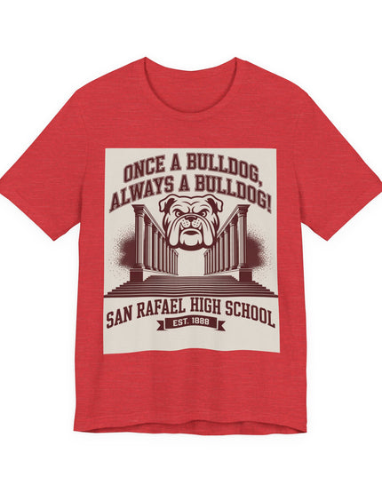 "Once a Bulldog, Always a Bulldog" Unisex Jersey Short Sleeve Tee