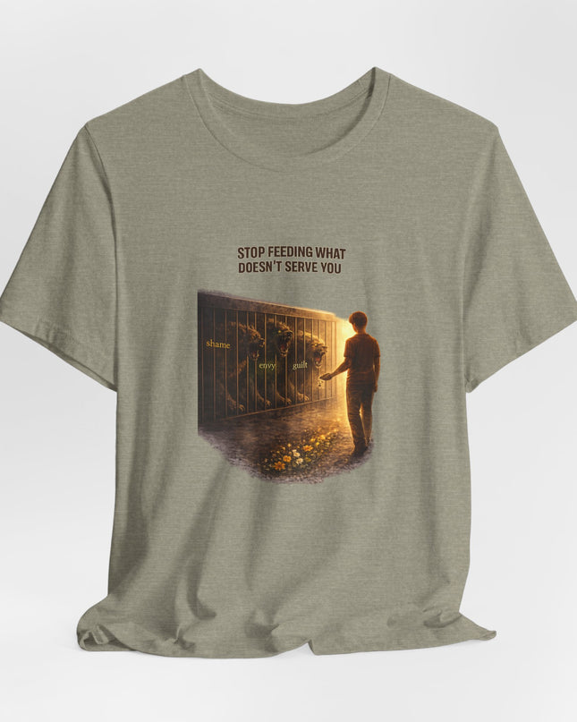 "Stop Feeding What Doesn't Serve You" Unisex Jersey Short Sleeve Tee