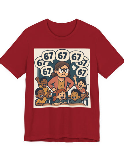 "67 with a Frustrated Elementary School Teacher" Unisex Jersey Short Sleeve Tee