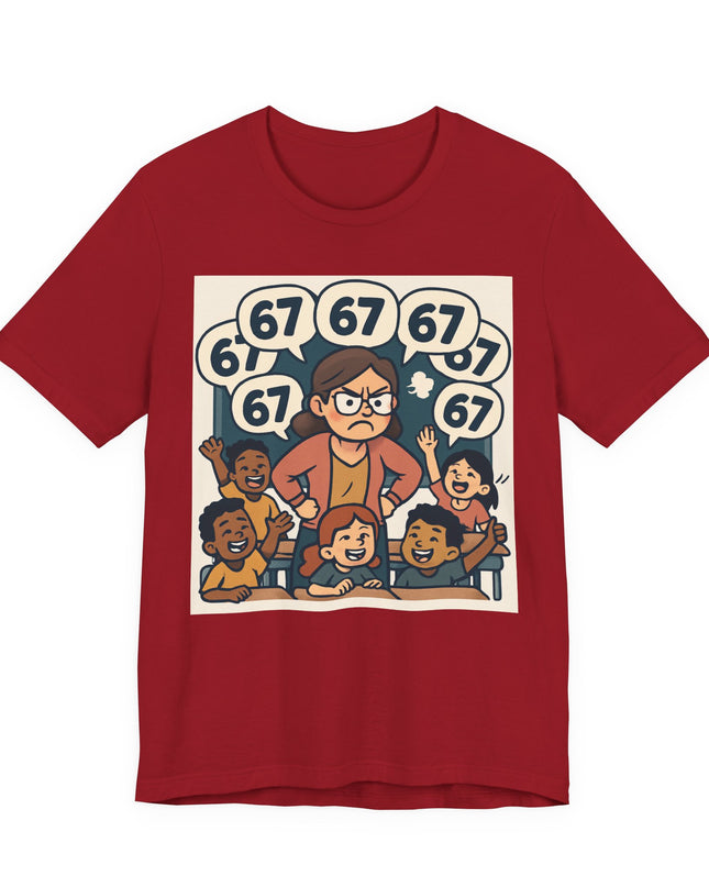 "67 with a Frustrated Elementary School Teacher" Unisex Jersey Short Sleeve Tee