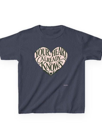 "Your Heart Already Knows" Kids Heavy Cotton Tee