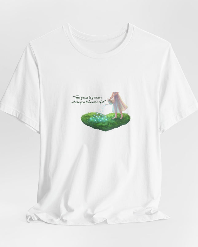 "The Grass is Greener Where You Take Care of It" Unisex Jersey Short Sleeve Tee
