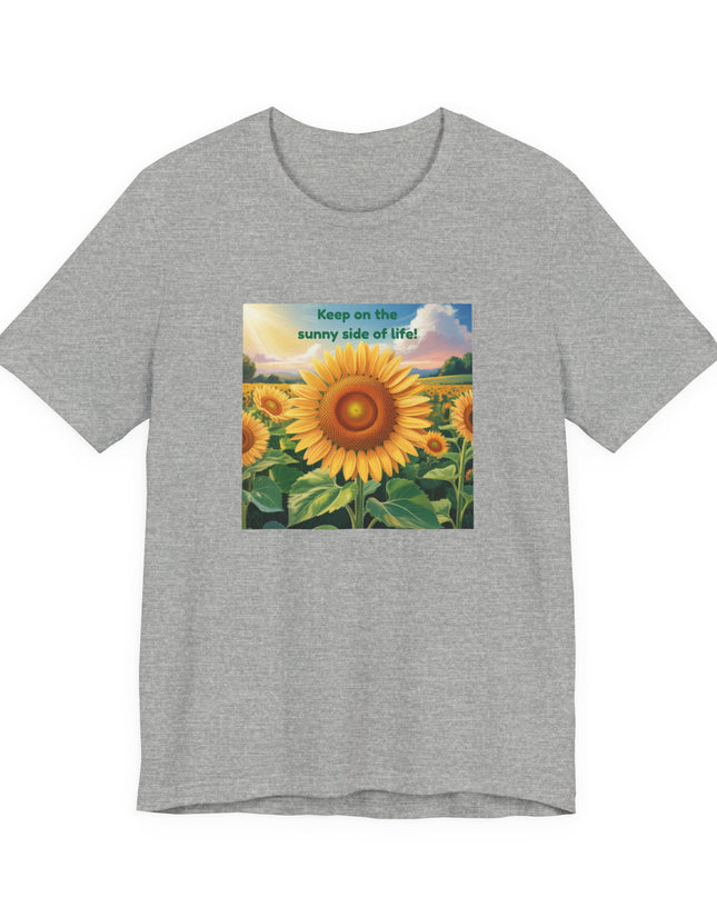 "Keep on the Sunny Side of Life!" Unisex Jersey Short Sleeve Tee