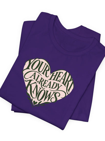 "Your Heart Already Knows" Unisex Jersey Short Sleeve Tee