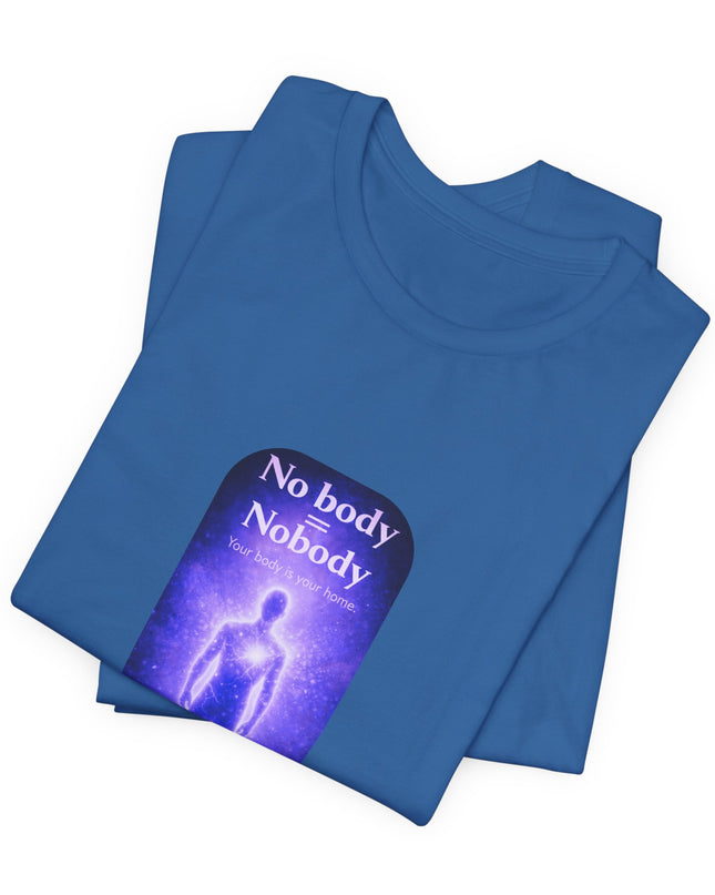 "Nobody =  No body" Unisex Jersey Short Sleeve Tee