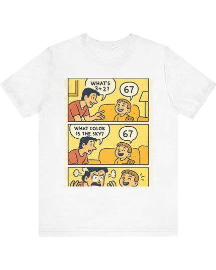 "67 is Always the Child's Answer" Unisex Jersey Short Sleeve Tee