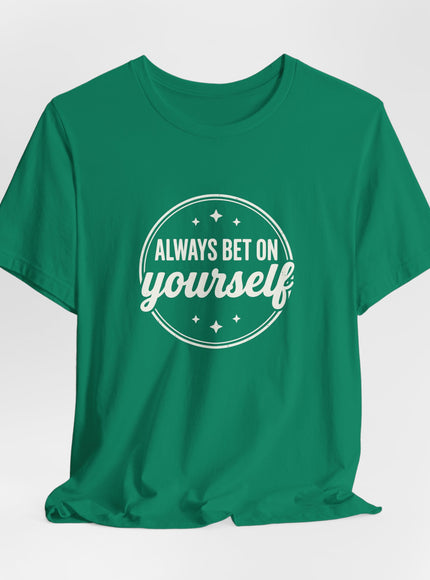 "Always Bet on Yourself" Unisex Jersey Short Sleeve Tee
