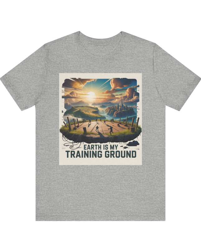"Earth is my Training Ground " Unisex Jersey Short Sleeve Tee