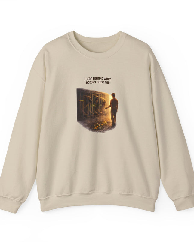 "Stop Feeding What Doesn't Serve You" Unisex Adult Sweatshirt