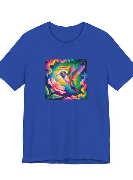 "My Life is Being Created in Every Moment" Unisex Jersey Short Sleeve Tee