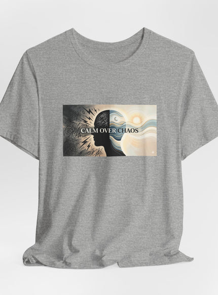 "Calm over Chaos" Unisex Jersey Short Sleeve Tee