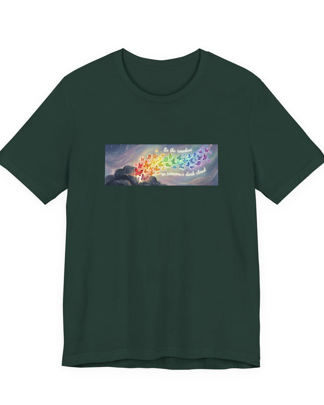 "Be the Rainbow in Someone's Dark Cloud" Unisex Jersey Short Sleeve Tee