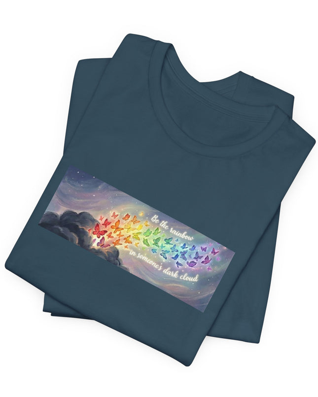 "Be the Rainbow in Someone's Dark Cloud" Unisex Jersey Short Sleeve Tee