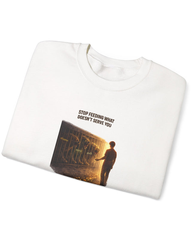 "Stop Feeding What Doesn't Serve You" Unisex Adult Sweatshirt