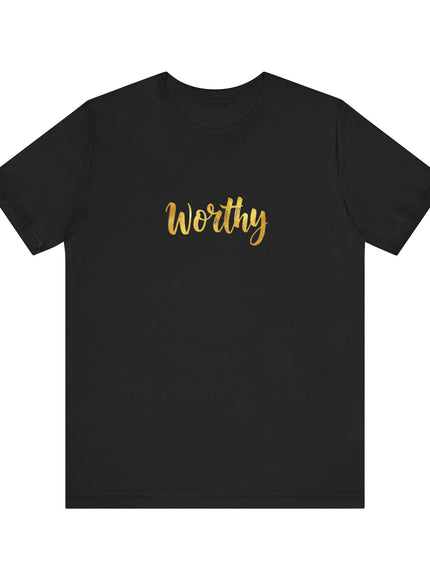 "Worthy in gold foil" Unisex Jersey Short Sleeve Tee
