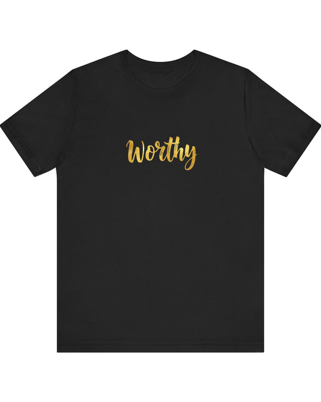 "Worthy in gold foil" Unisex Jersey Short Sleeve Tee