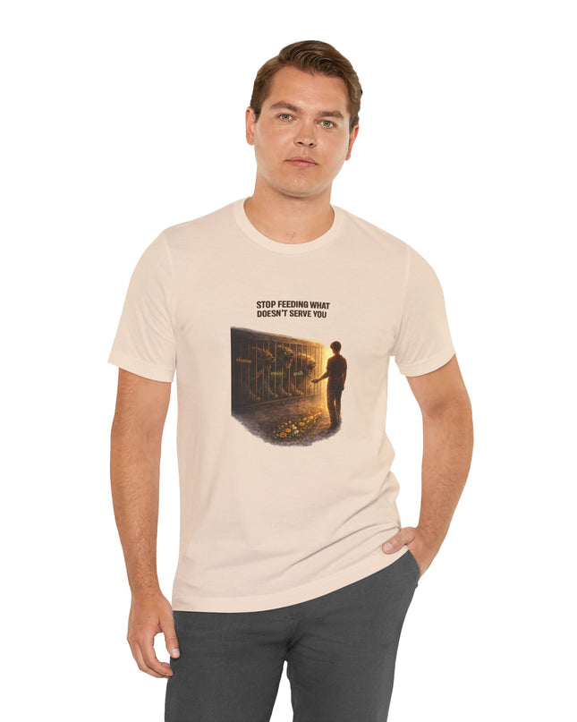 "Stop Feeding What Doesn't Serve You" Unisex Jersey Short Sleeve Tee