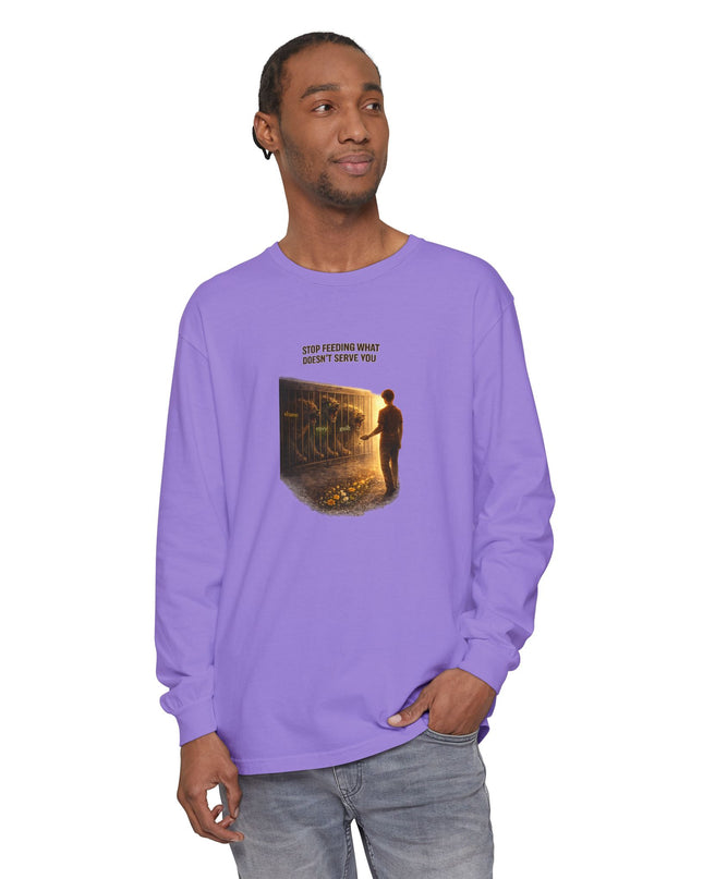 "Stop Feeding What Doesn't Serve You" Unisex Garment-dyed Long Sleeve T-Shirt